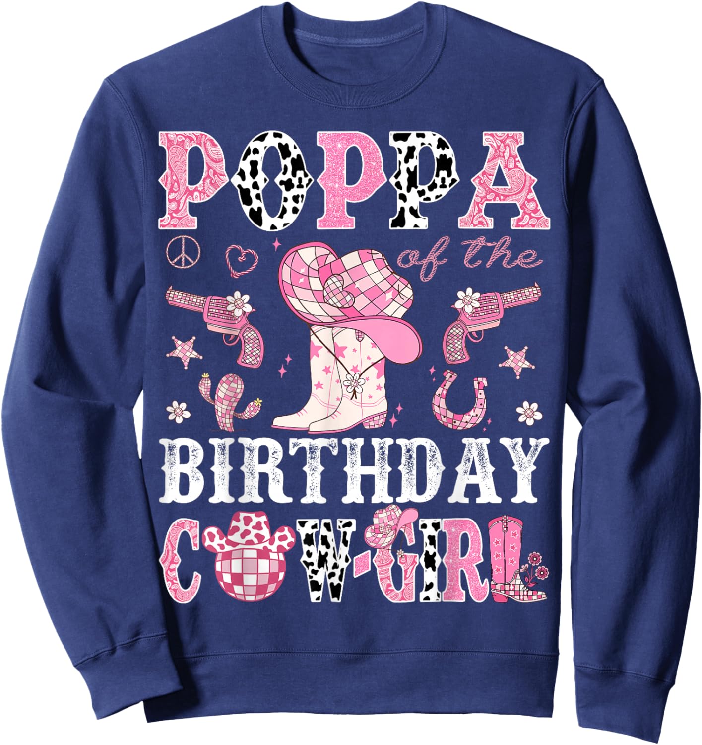 Poppa Of The Birthday Cow-Girl Pink Disco Rodeo Western Sweatshirt - Sweatshirt | Navy