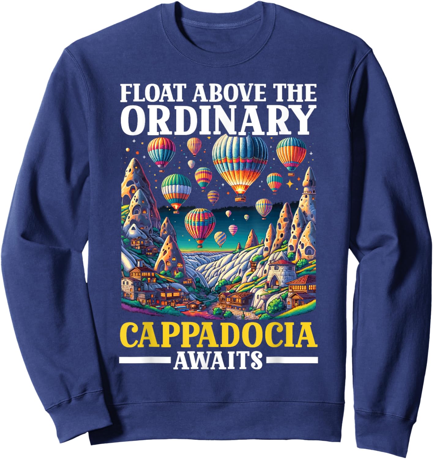 Cappadocia Turkey Travel Vacation Turkish I Love Turkey Sweatshirt - Sweatshirt | Navy