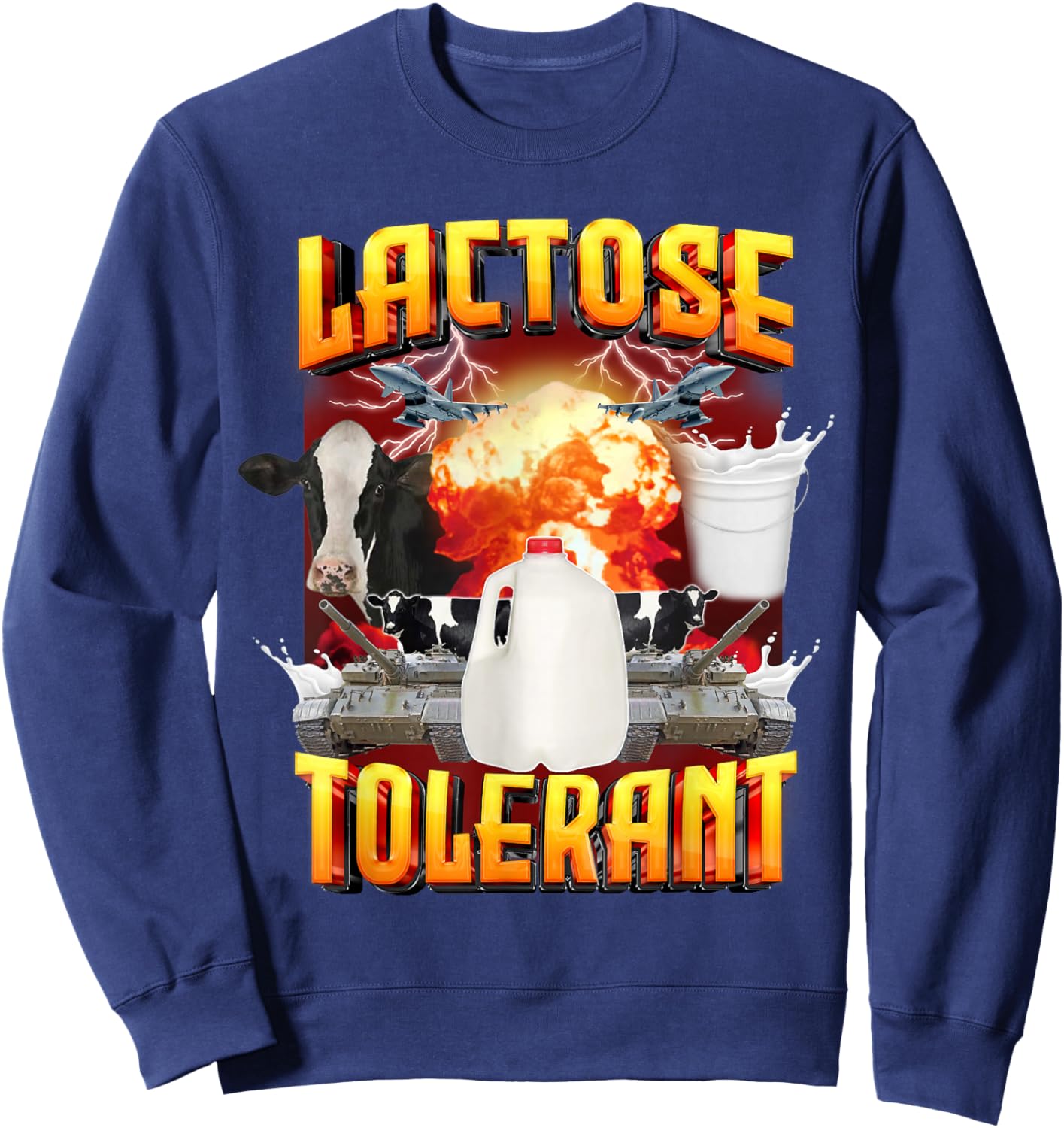 Lactose Tolerant Shirt, Funny Sarcasm Oddly Specific Meme Sweatshirt - Sweatshirt | Navy