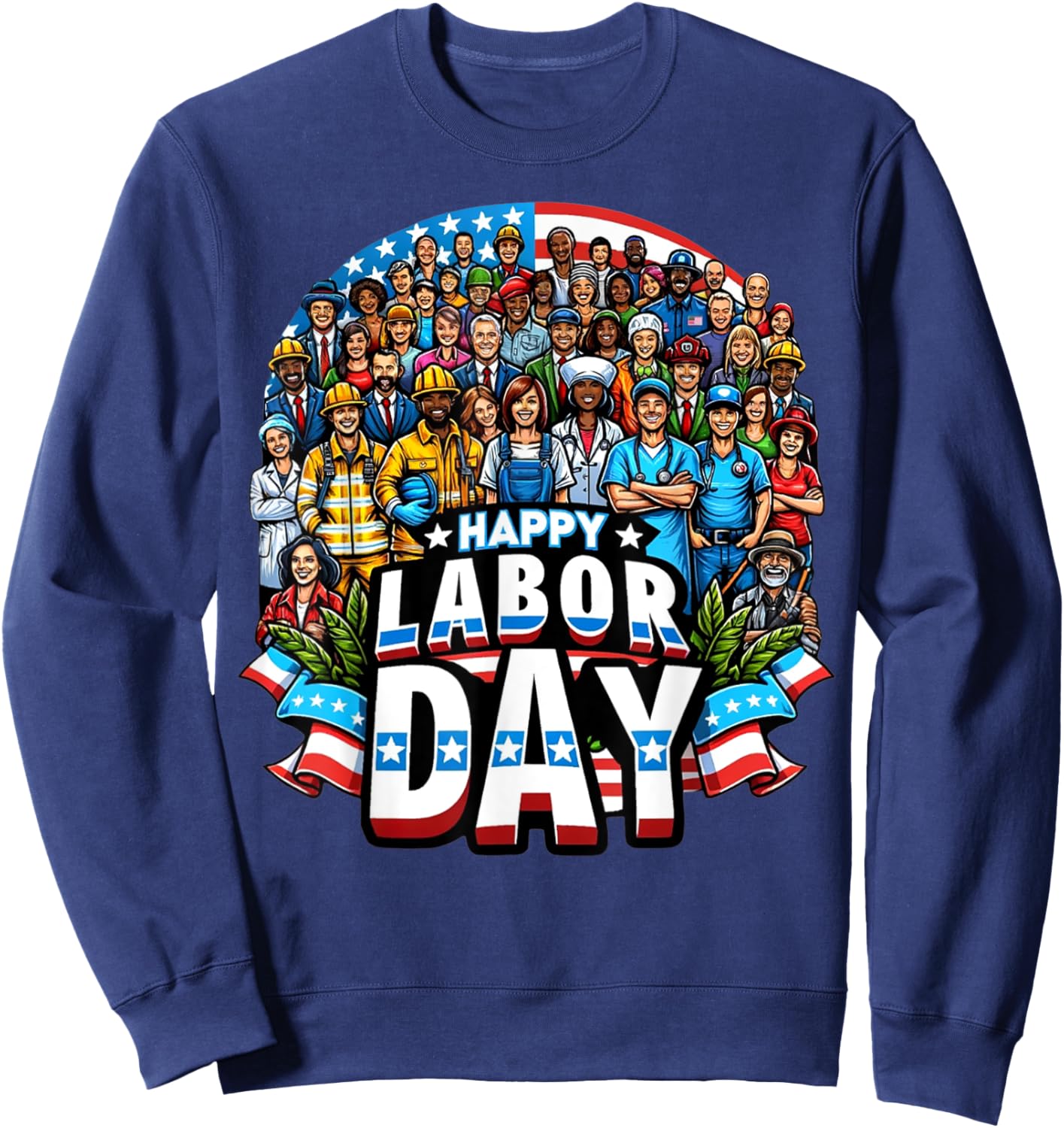 Funny Labor Day Happy American Labor Day Sweatshirt - Sweatshirt | Navy