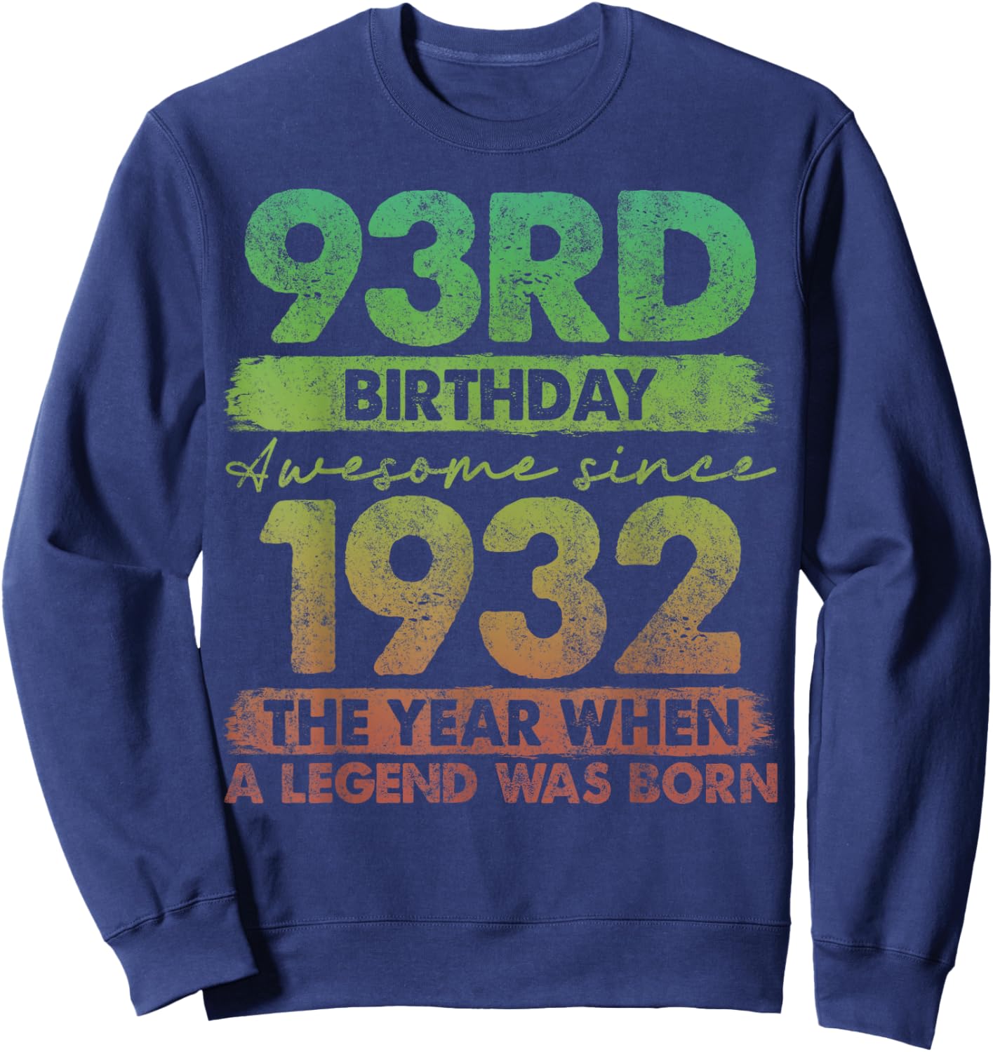 93 Year Old Gifts Vintage 1932 Limited Edition 93rd Birthday Sweatshirt - Sweatshirt | Navy