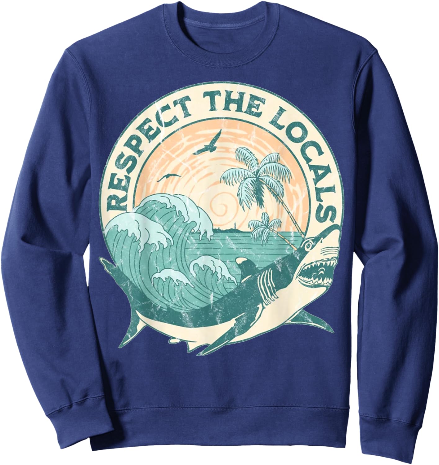 Respect The Locals Shark Scuba Safe Sharks Wave Sufing Beach Sweatshirt - Sweatshirt | Navy