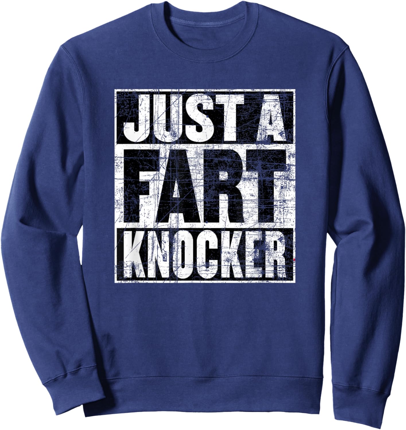Fart Knocker Shirt for Kids or Adults, Funny Fart Knocker Sweatshirt - Sweatshirt | Navy