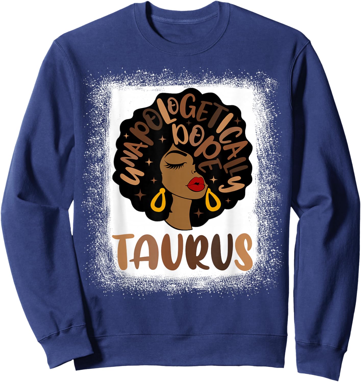 Unapologetically Dope Taurus Bleached Black Woman Sweatshirt - Sweatshirt | Navy