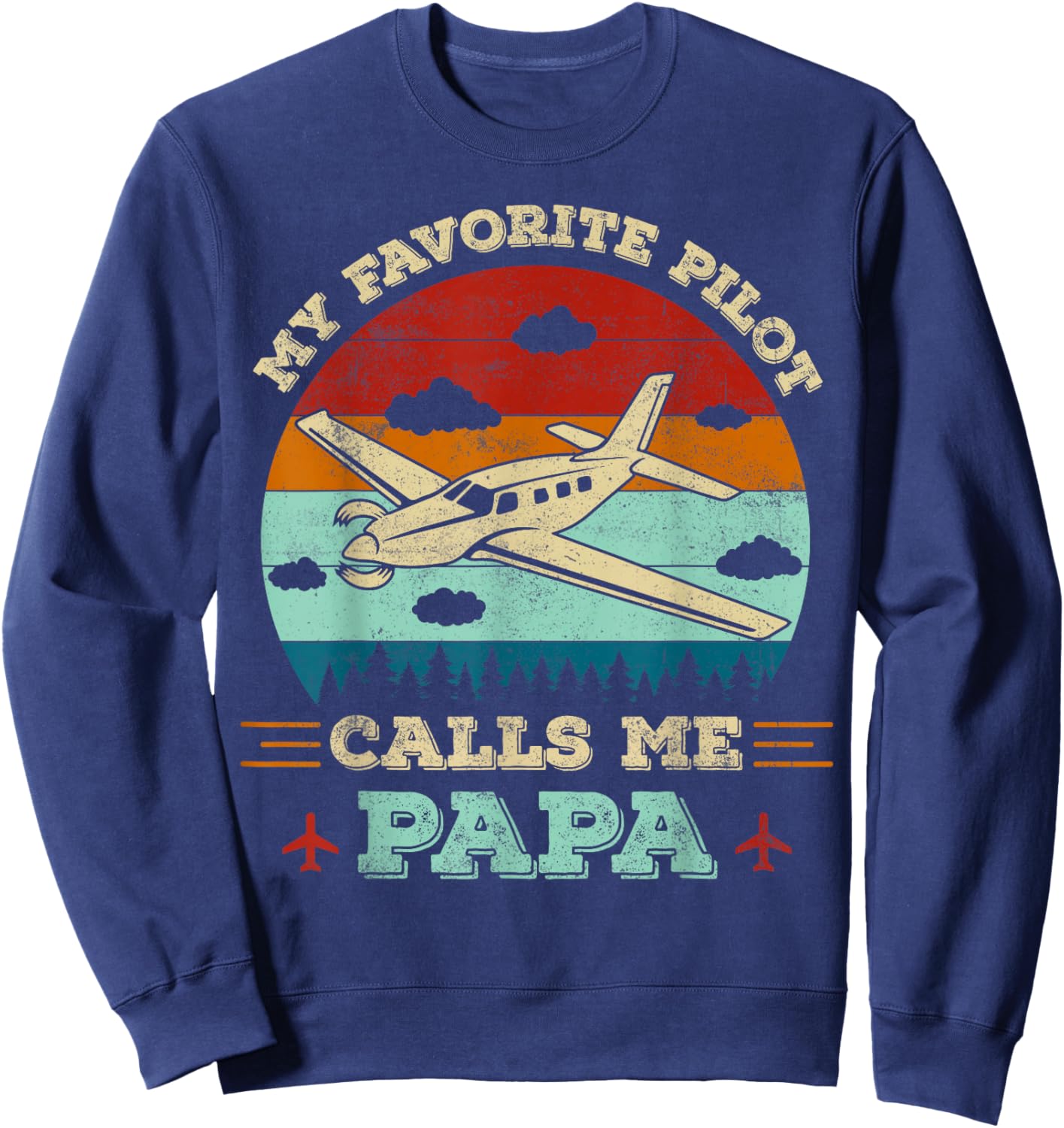 My Favorite Pilot Calls Me Papa Funny Future Pilot Father Sweatshirt - Sweatshirt | Navy