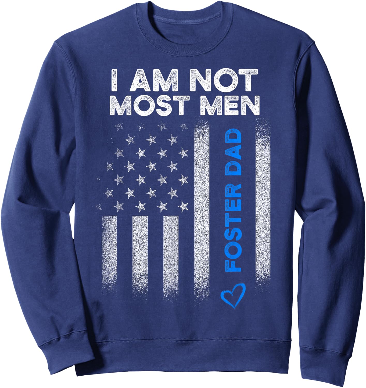 Foster Parent Dad Most Men Foster Care Sweatshirt - Sweatshirt | Navy