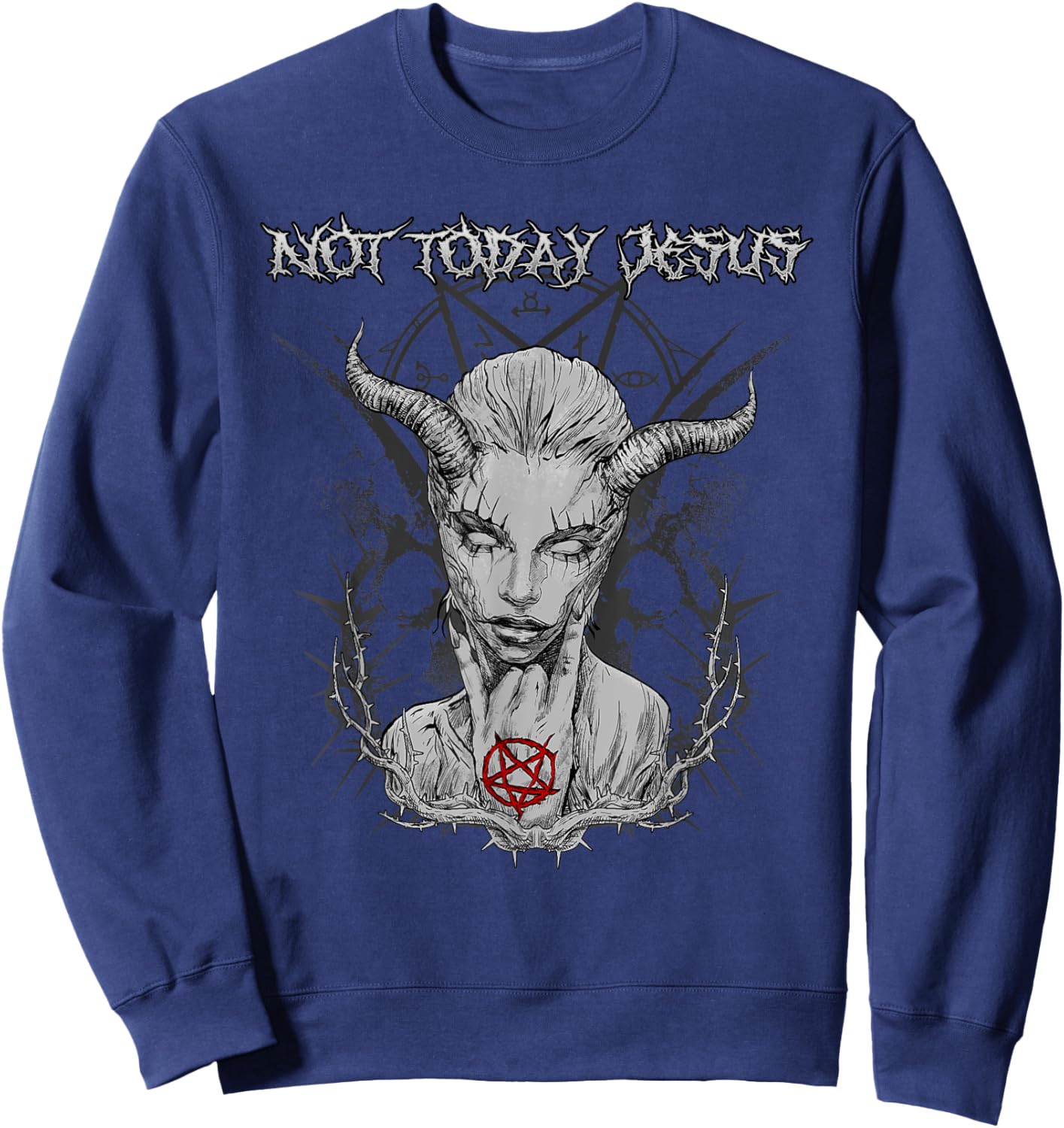 Not Today Jesus I Satanic Baphomet Pentagram Sweatshirt - Sweatshirt | Navy