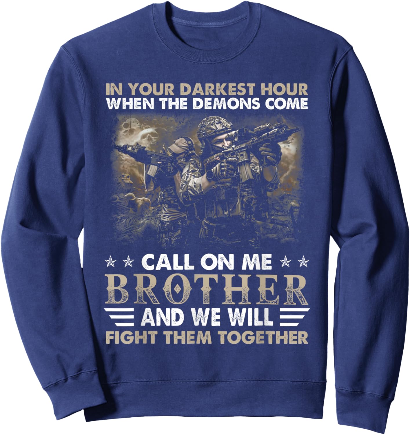 In your darkest hour when the demons come call on memory day Sweatshirt - Sweatshirt | Navy