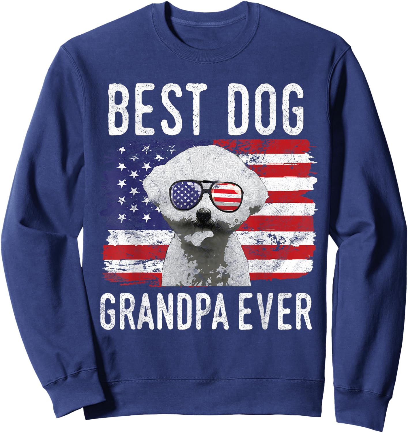 American Flag Best Dog Grandpa Ever Bichon Frise USA Sweatshirt - Sweatshirt | Navy