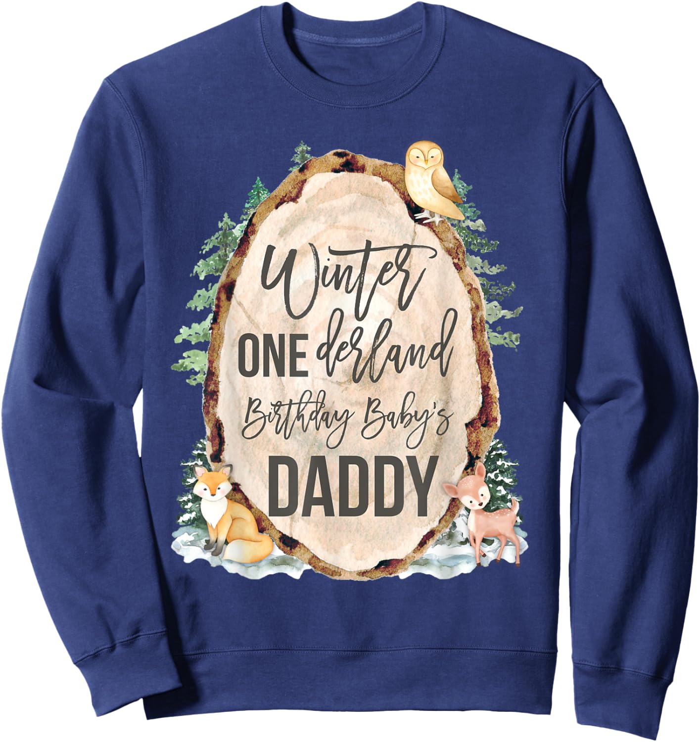 Daddy Woodland Winter Onederland 1st Birthday Forest Animals Sweatshirt - Sweatshirt | Navy