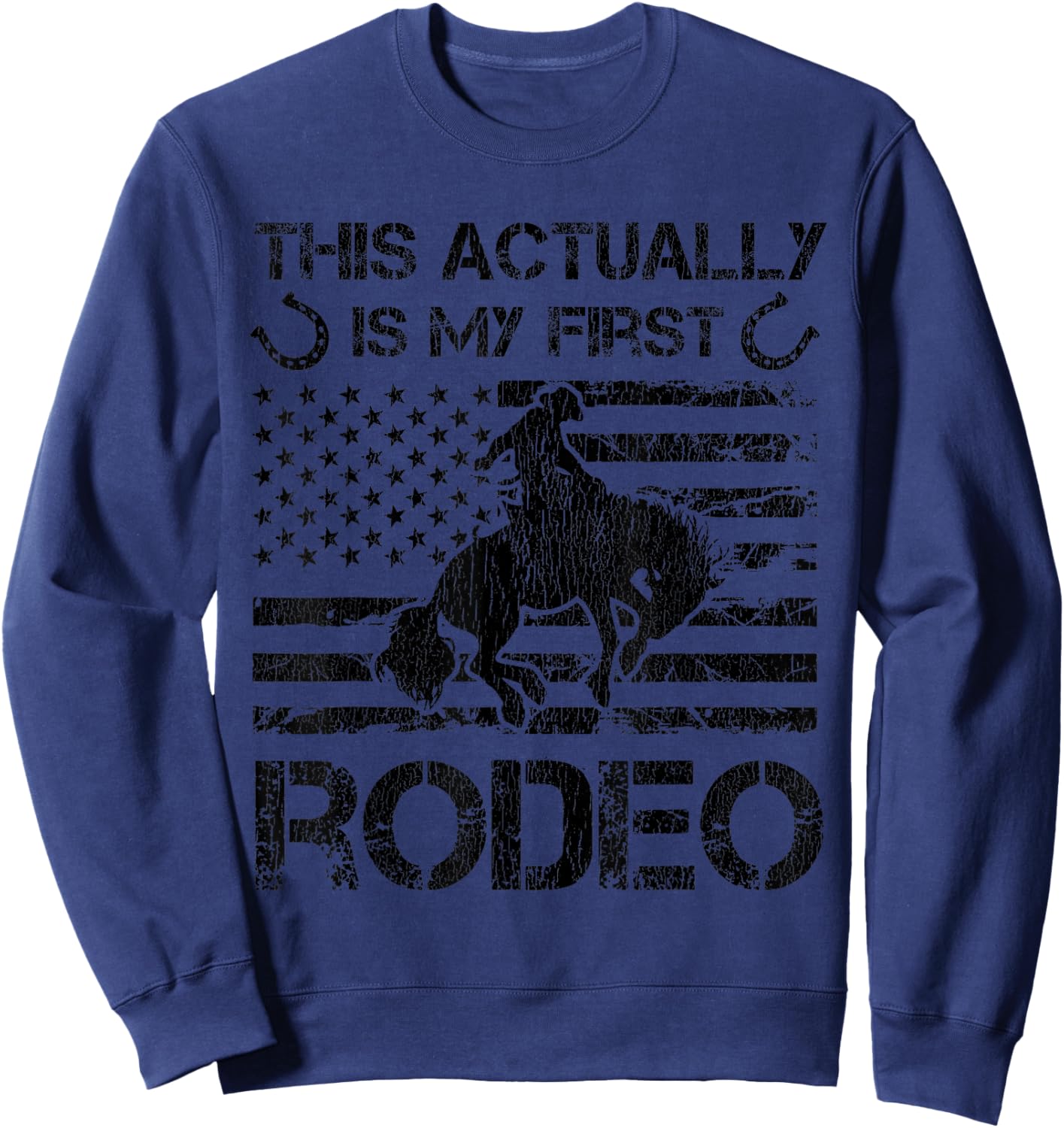 This Actually Is My First Rodeo Funny Horse Rodeo Sweatshirt - Sweatshirt | Navy