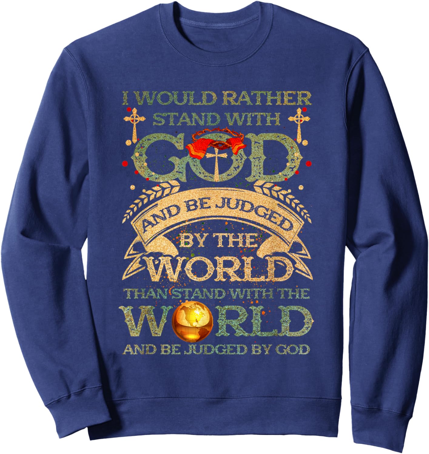 I Would Rather Stand With-God Be Judged By World Christian Sweatshirt - Sweatshirt | Navy