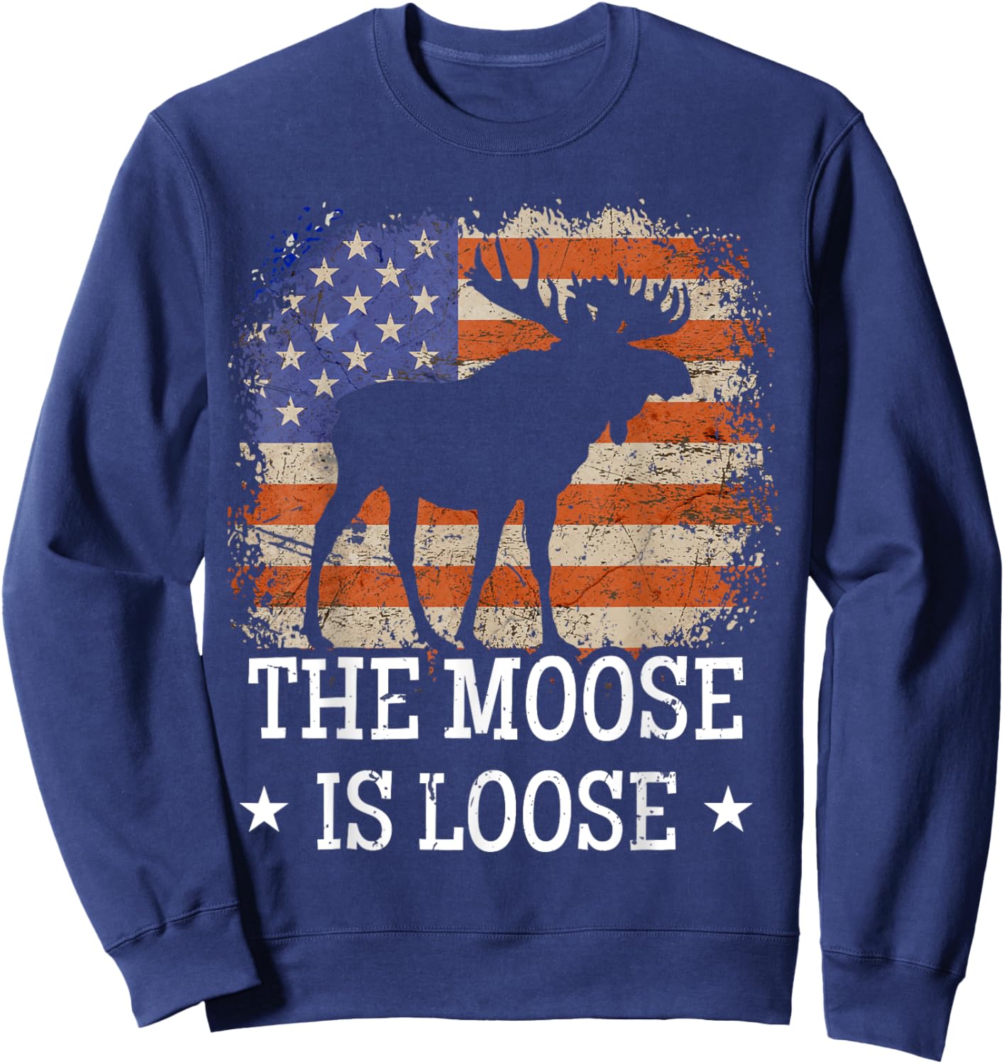 Funny The Moose is Loose Vintage American Flag Moose Lover Women Men Sweatshirt - Sweatshirt | Navy