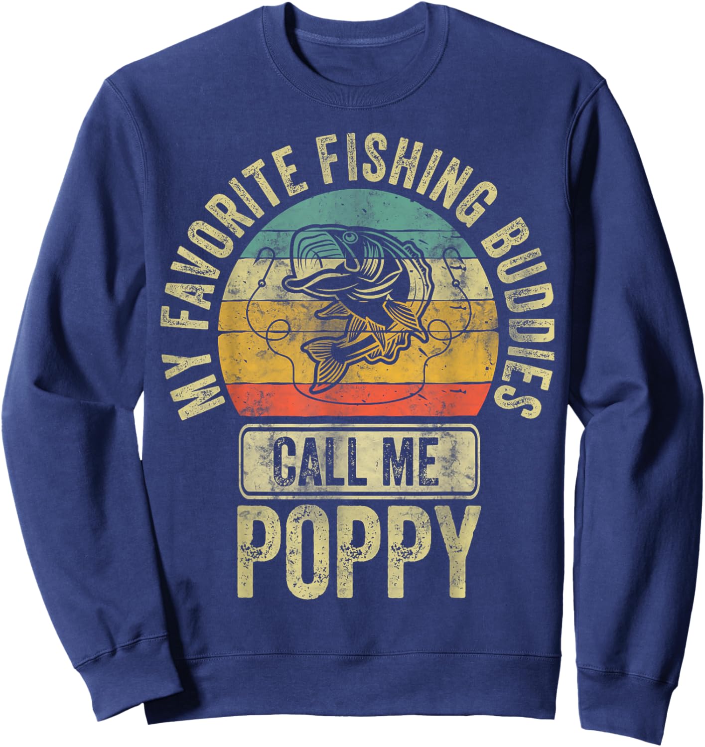 My Favorite Fishing Buddies Call Me Poppy Shirt Fisherman Sweatshirt - Sweatshirt | Navy