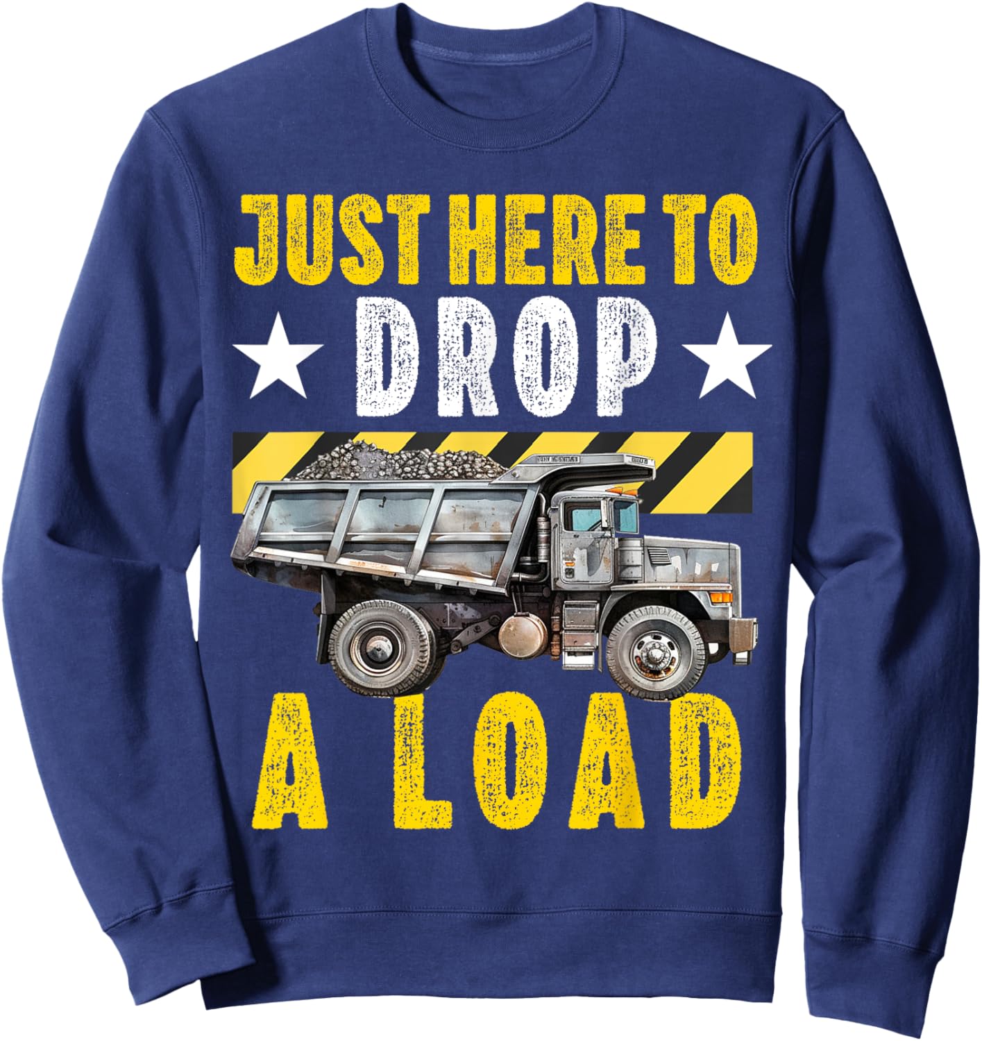 Dump Truck Driver Operator Men Adult Dumping truck Trailer Sweatshirt - Sweatshirt | Navy