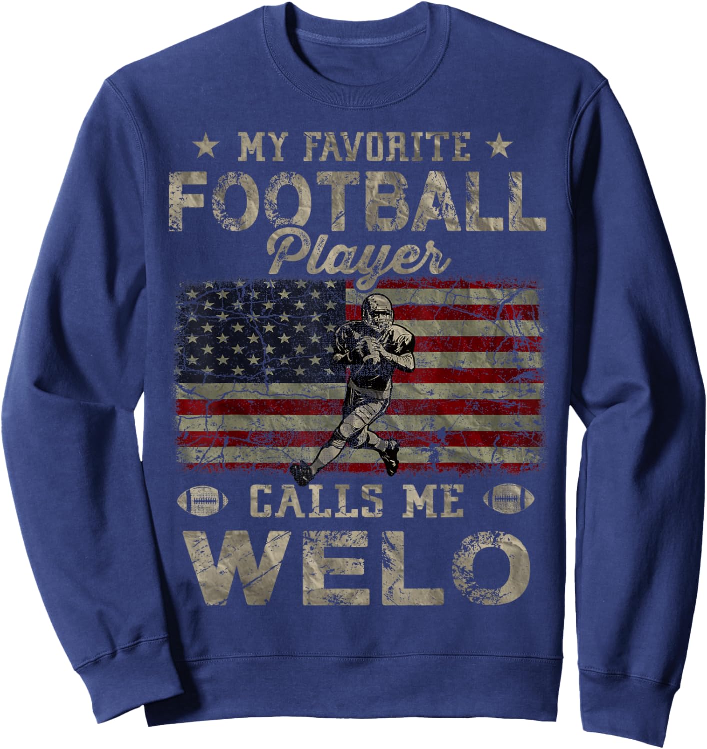 My Favorite Football Player Calls Me Welo Father's Day Sweatshirt - Sweatshirt | Navy
