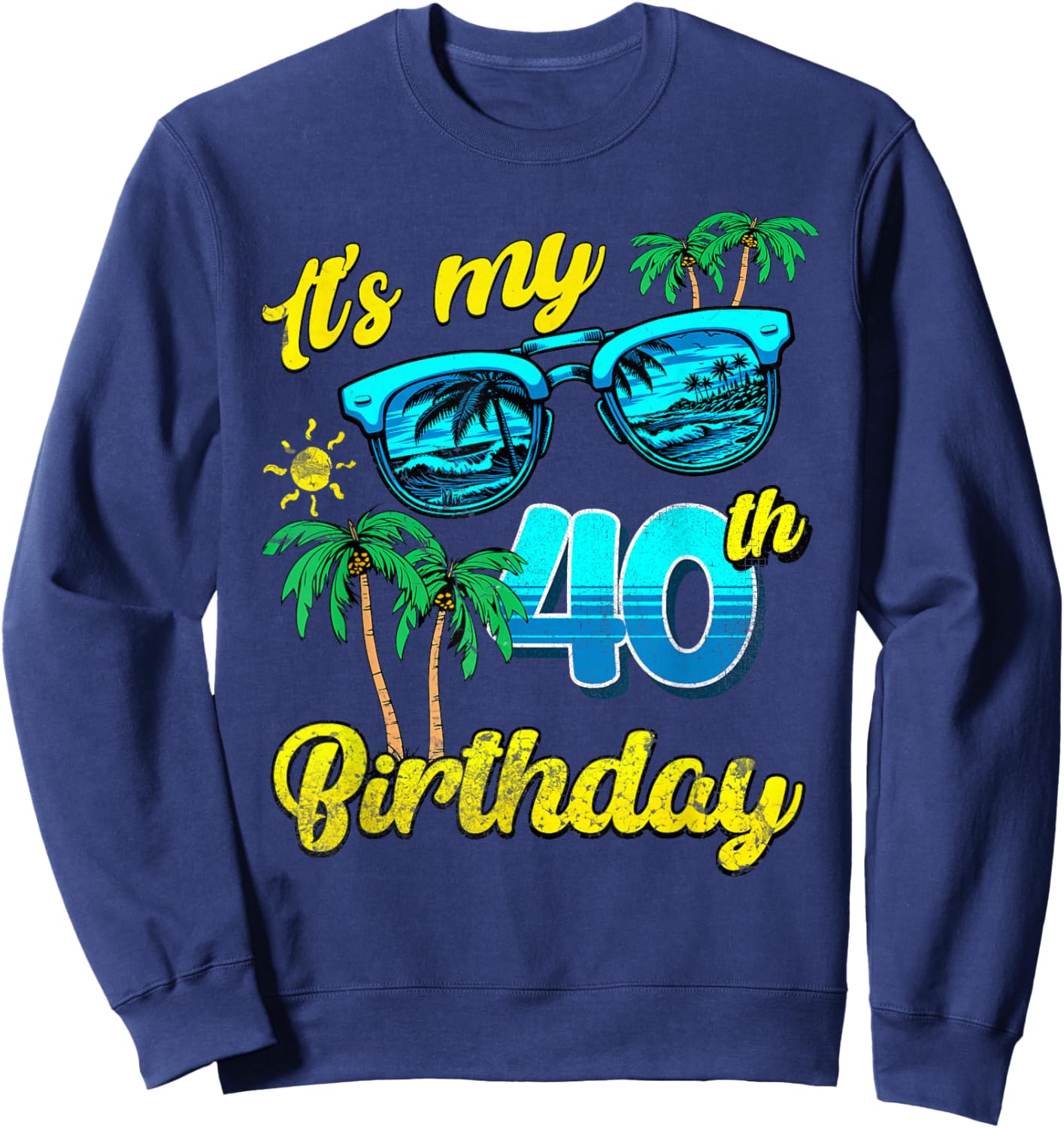 C'est mon 40e anniversaire, Tropical Beach Summer, 40 ans Sweatshirt - Sweatshirt | Navy