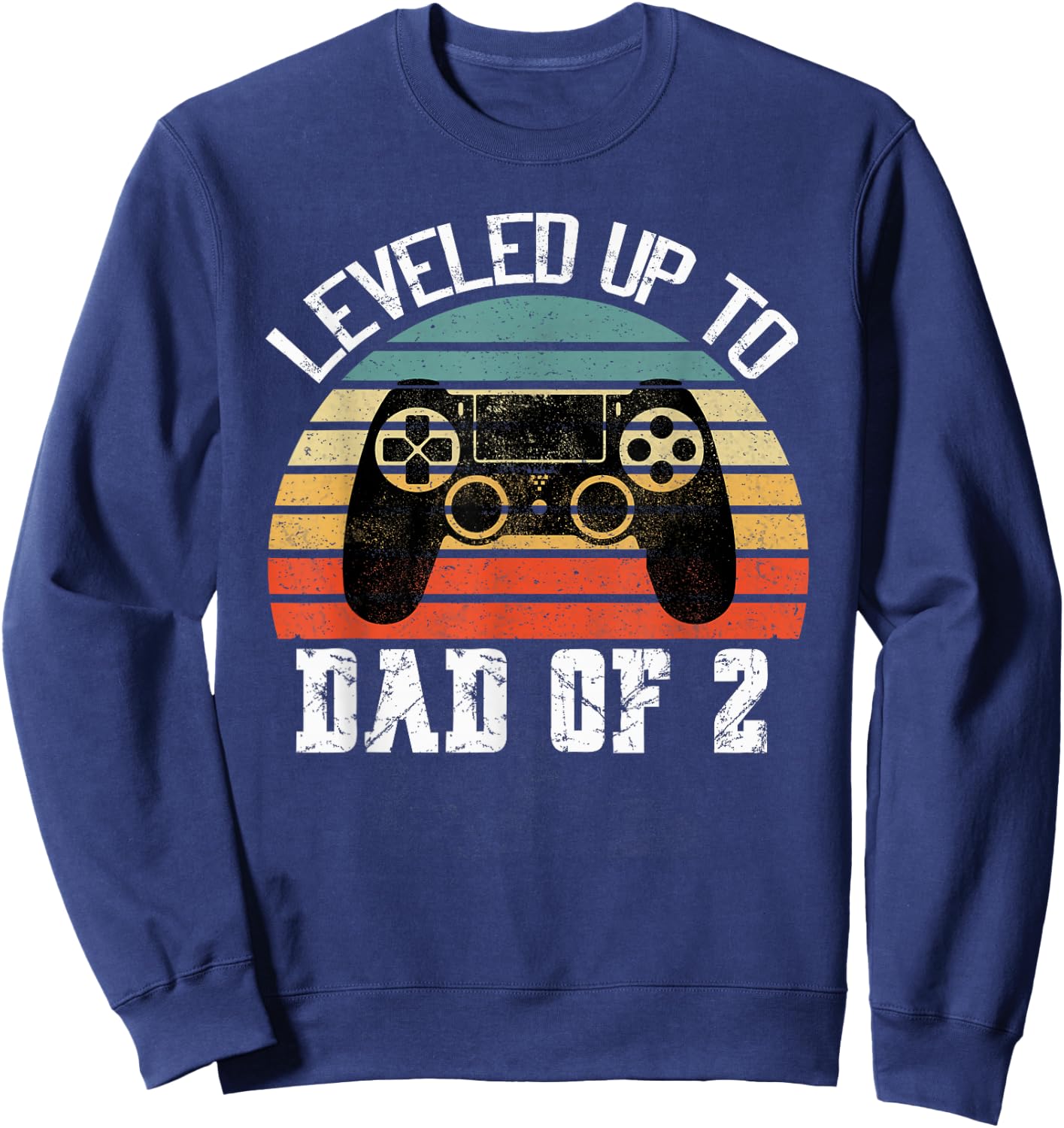 Daddy Again Leveled Up to Dad of 2 Dad Sweatshirt - Sweatshirt | Navy