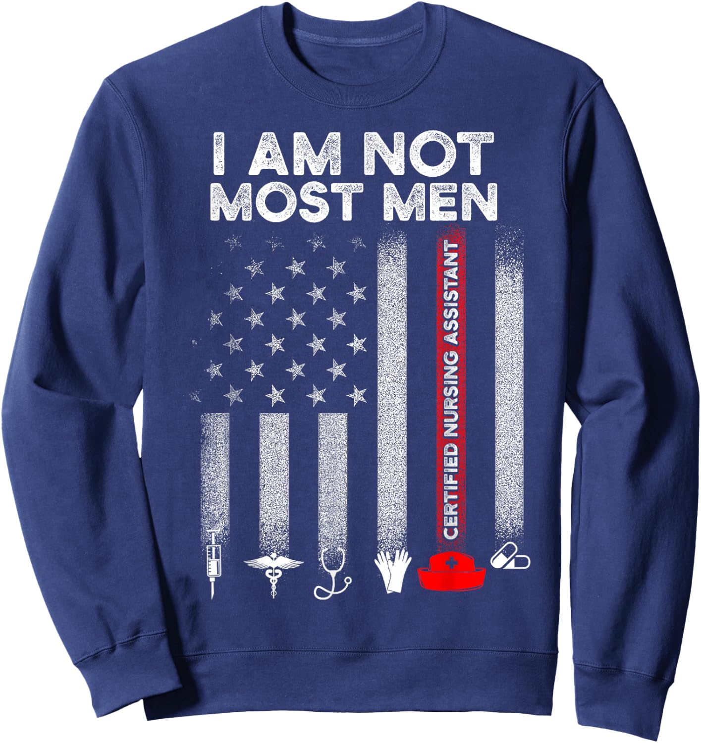 CNA Most Men Certified Nursing Assistant DA1 Sweatshirt - Sweatshirt | Navy