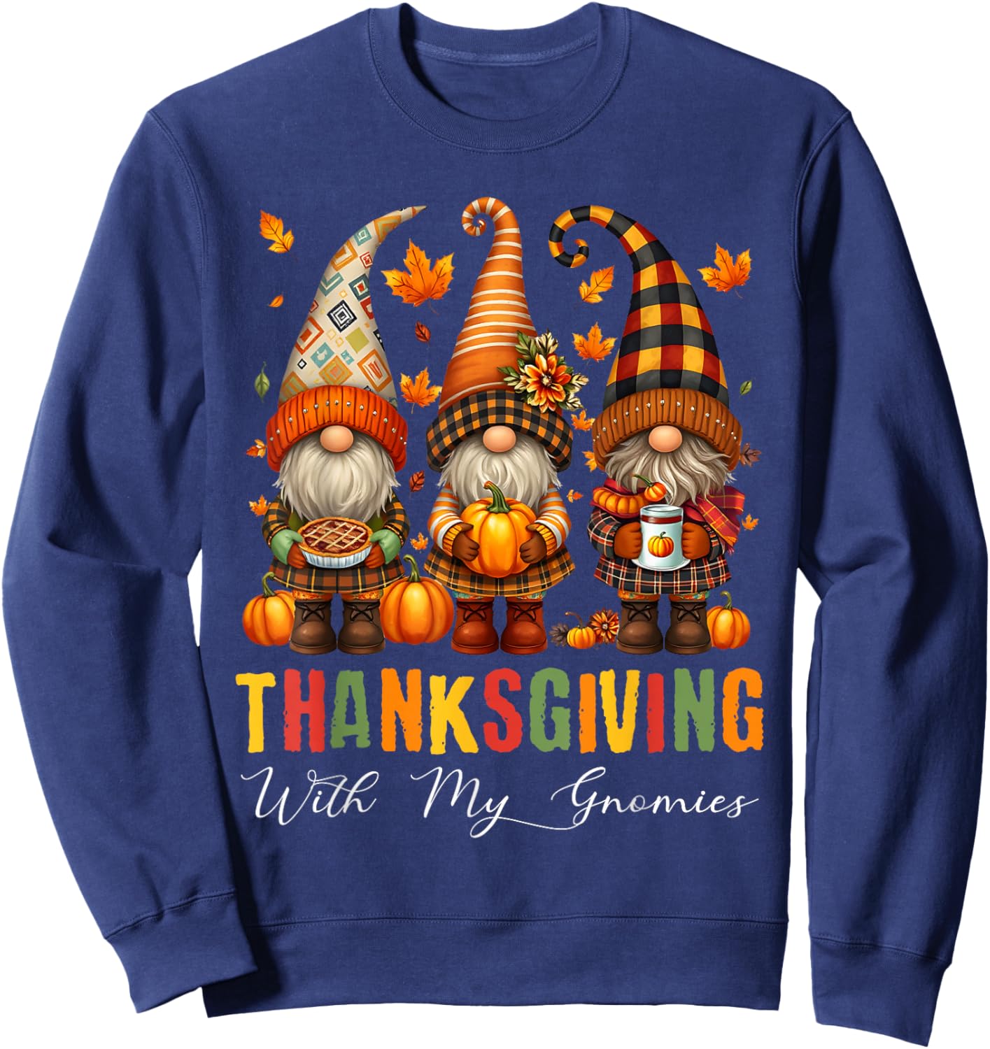 Thanksgiving with My Gnomies Thanksgiving Women Men Pumpkin Sweatshirt - Sweatshirt | Navy