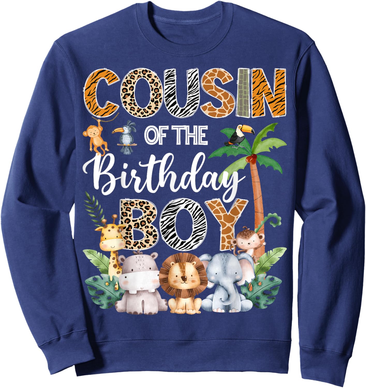 Cousin Of The Birthday Boy Safari Jungle Bday Party Sweatshirt - Sweatshirt | Navy