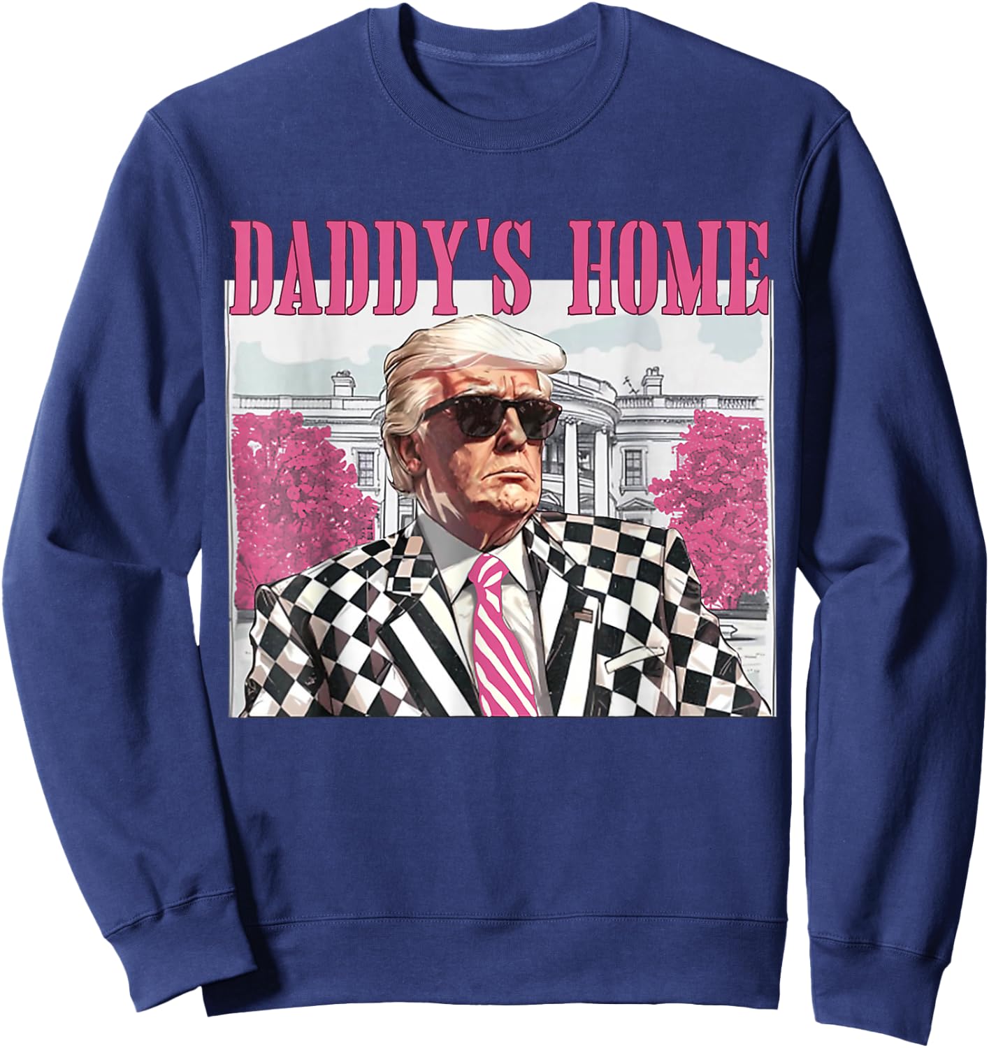 Daddy's Home Trump Pink 2024 Sweatshirt - Sweatshirt | Navy