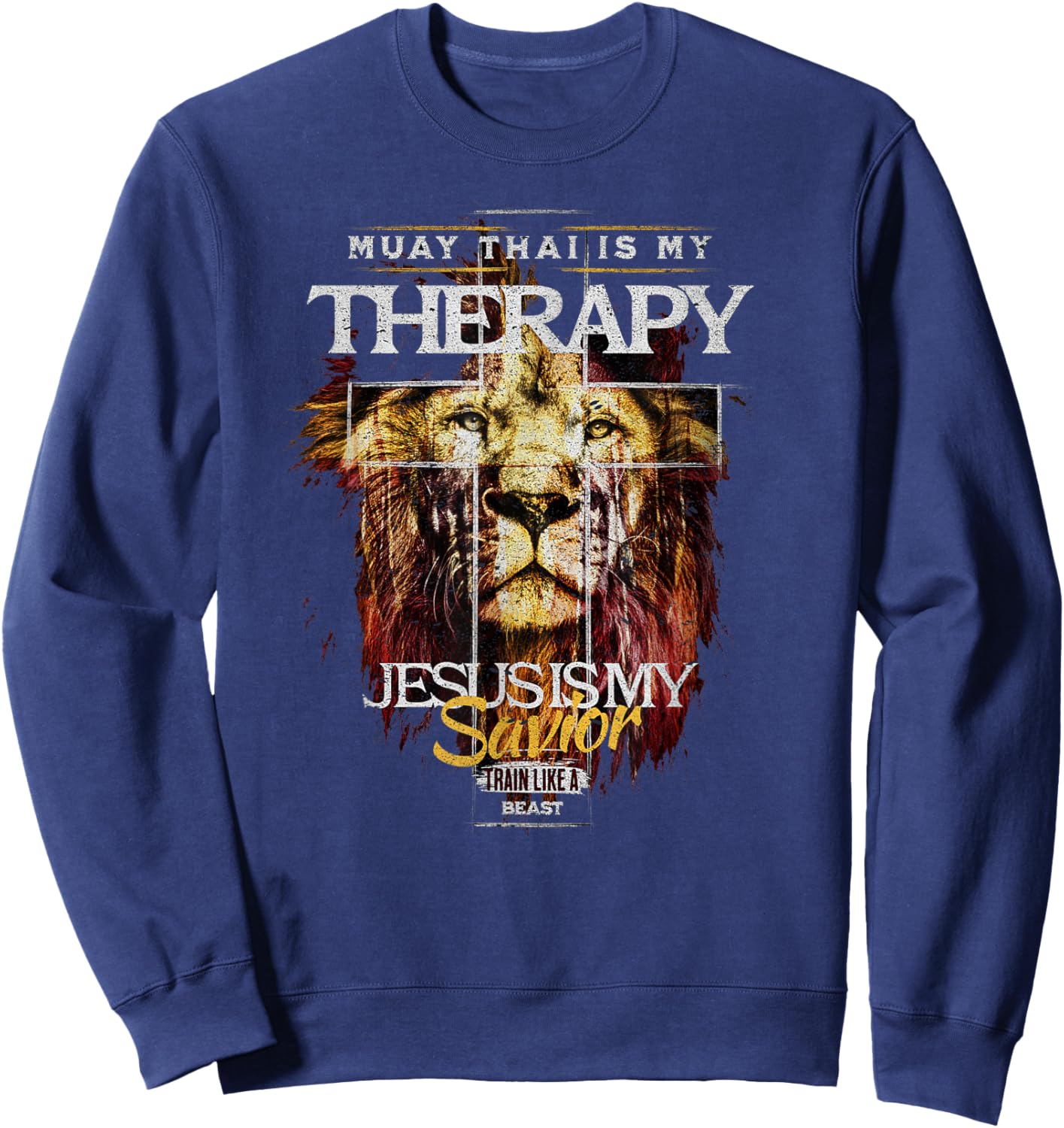 Muay Thai Is My Therapy :: Jesus My Savior MMA Fighter Lion Sweatshirt - Sweatshirt | Navy