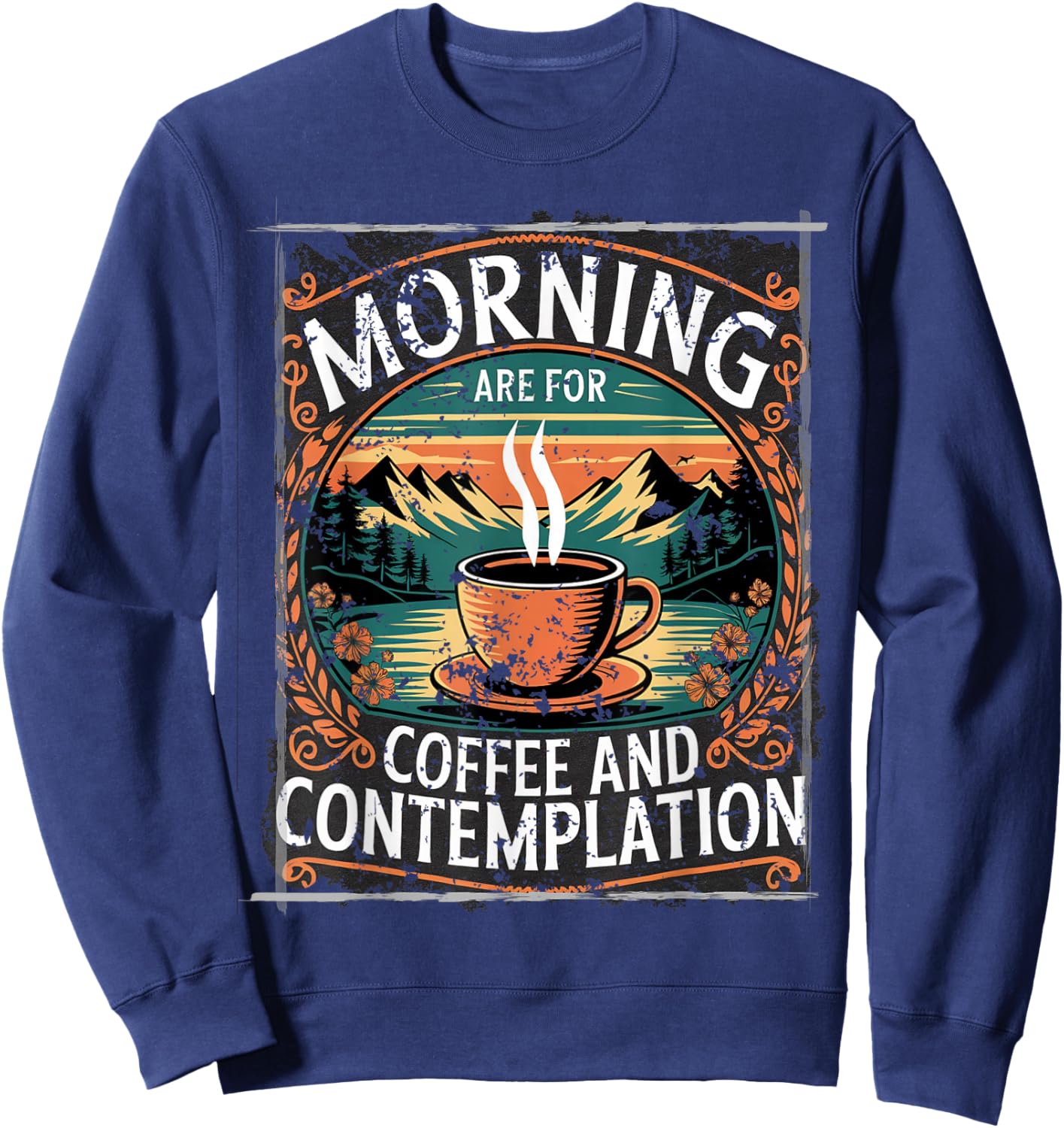 Mornings are for Coffee and Contemplation Sweatshirt - Sweatshirt | Navy