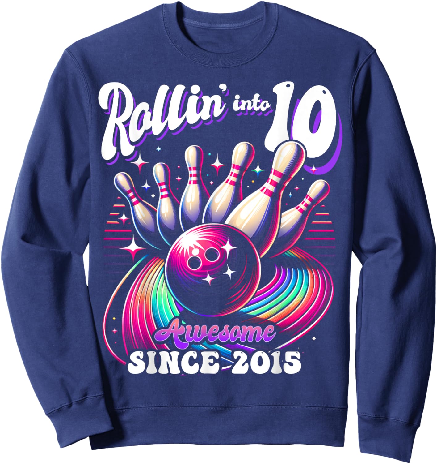 Bowling Party Rollin' 10 Awesome 2015 10th Birthday Girls Sweatshirt - Sweatshirt | Navy