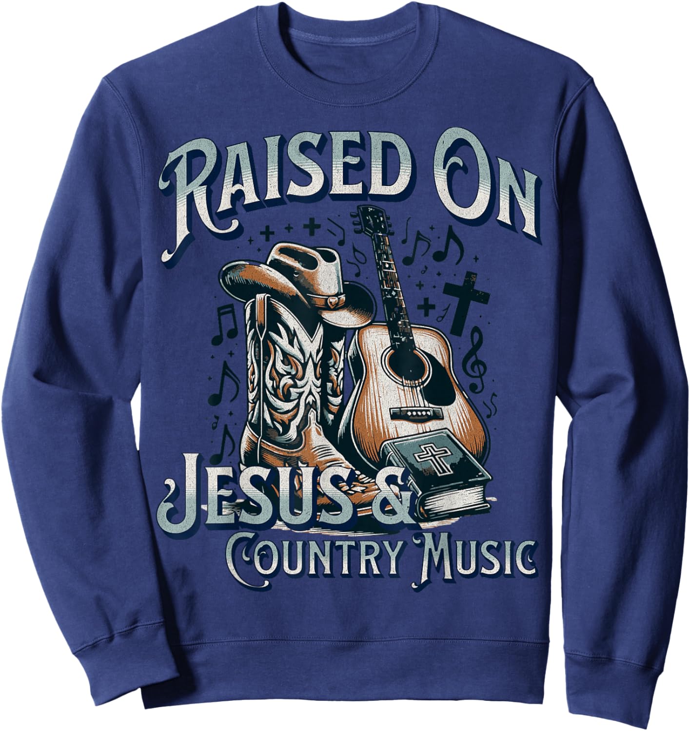 Raised On Jesus And Country Music Sweatshirt - Sweatshirt | Navy