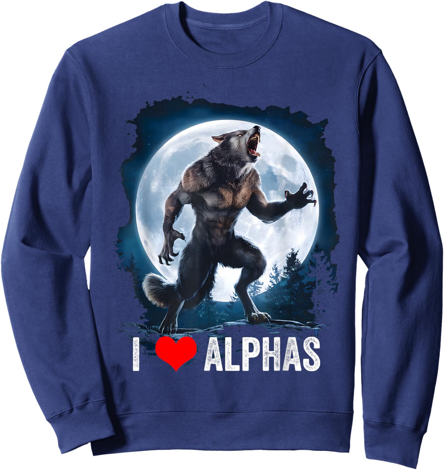 Funny Cringe Werewolf Wolf Meme I Heart Alphas I Love Alphas Sweatshirt - Sweatshirt | Navy