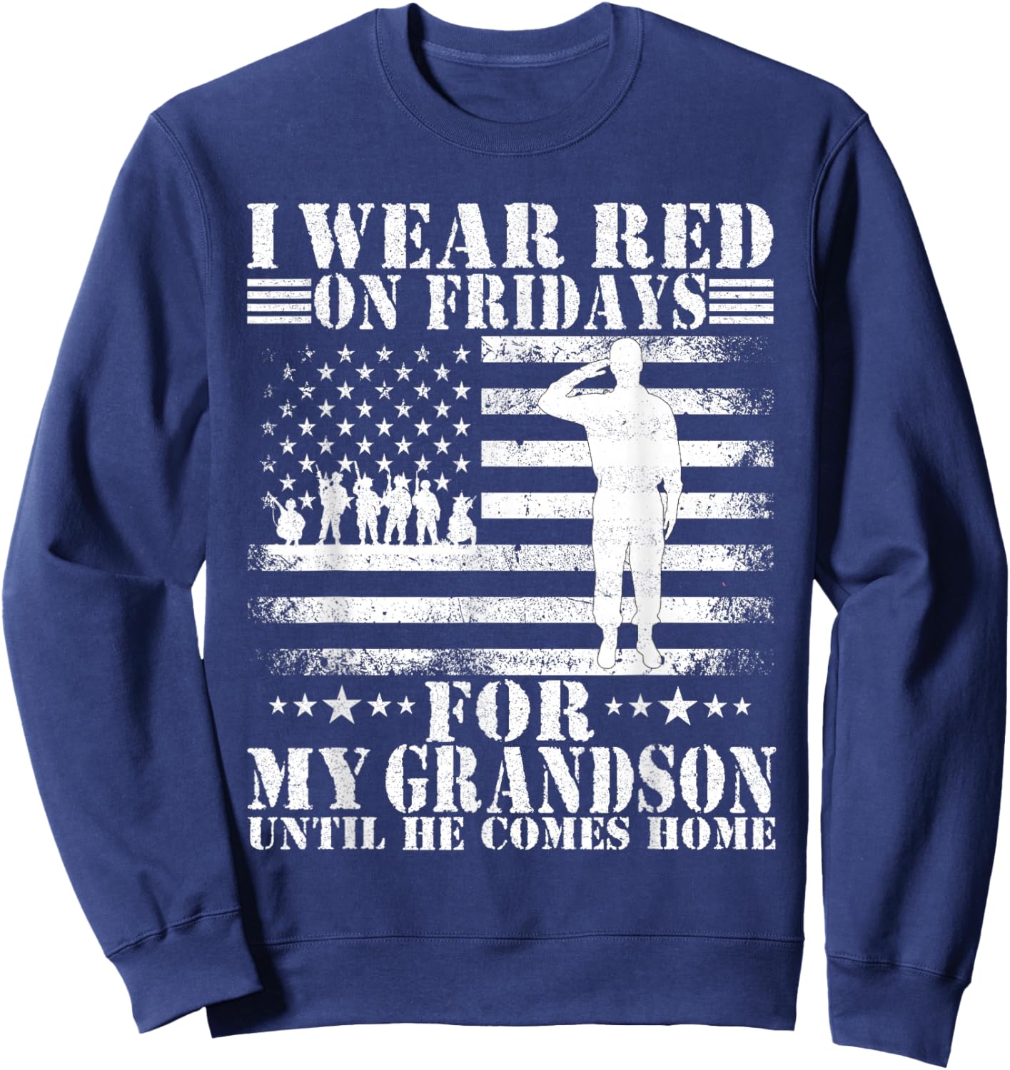 I wear Red on Fridays For my Grandson Until he Comes home Sweatshirt - Sweatshirt | Navy