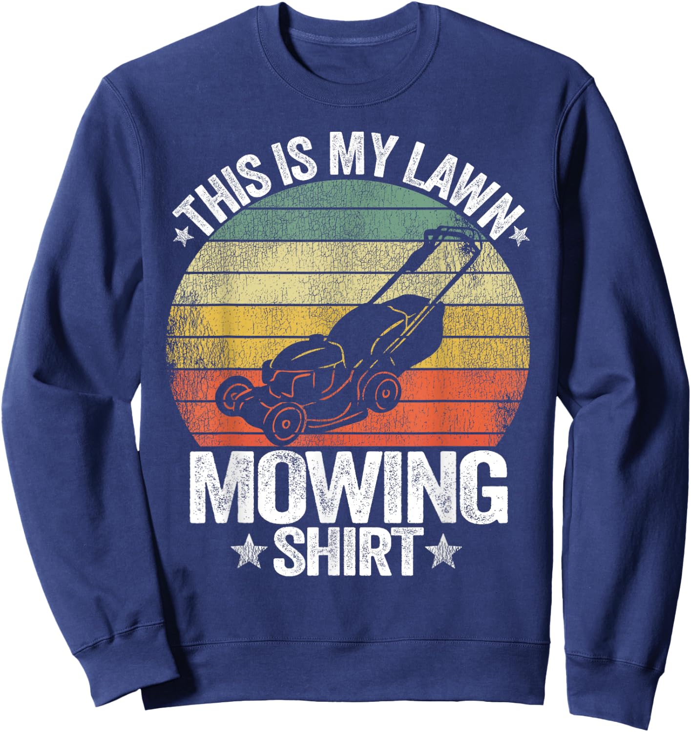 Funny Landscaping Lawn Care Grass This Is My Lawn Mowing Sweatshirt - Sweatshirt | Navy