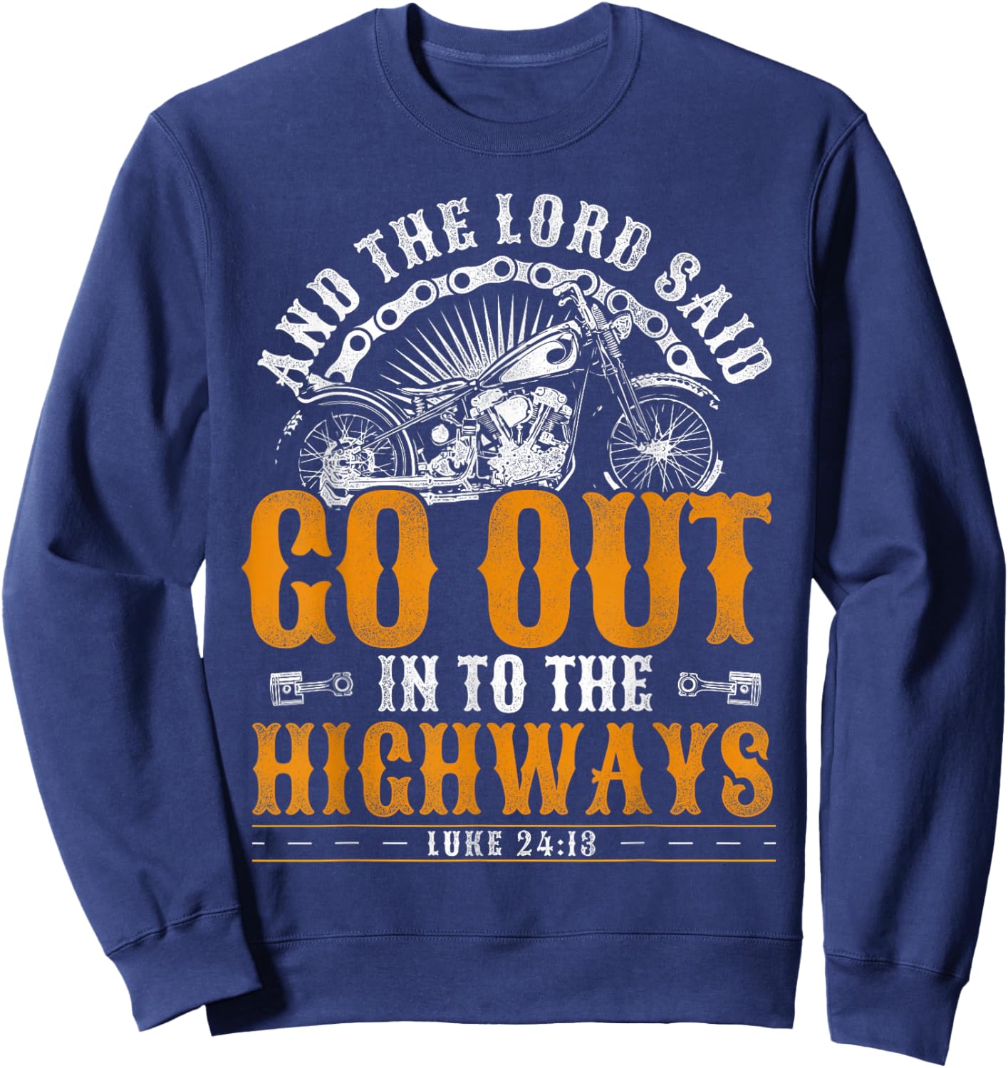 Classic Christian Motorcycle Biker And The Lord Said Go Out Sweatshirt - Sweatshirt | Navy