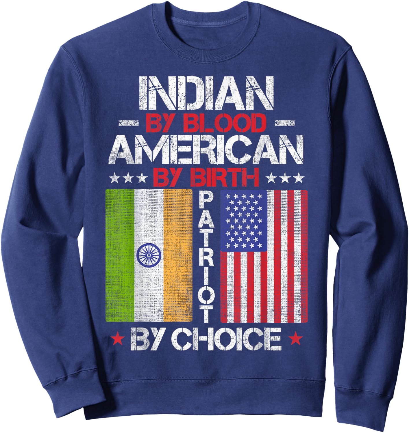 Indian By Blood American By Birth Patriot By Choice Sweatshirt - Sweatshirt | Navy