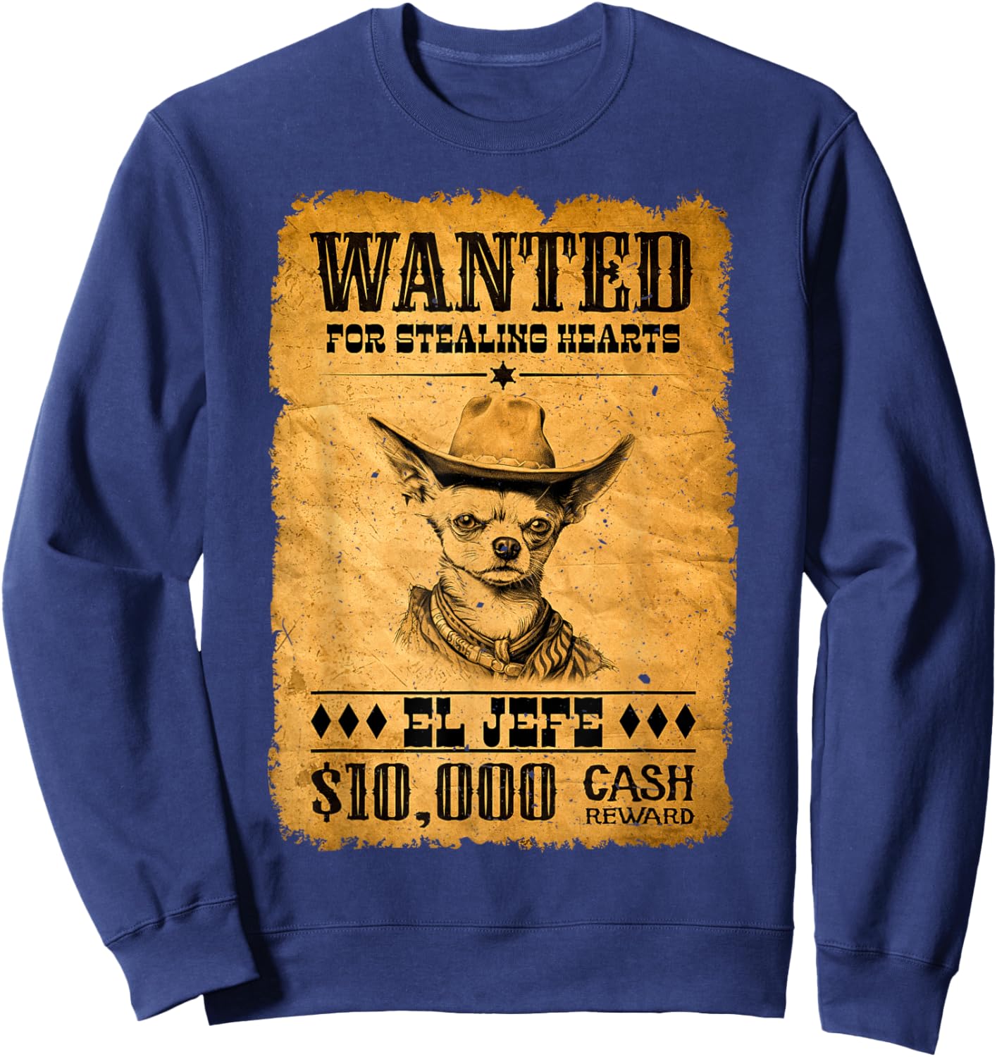 Funny Cute Chihuahua Wanted Poster Western Cowboy Chihuahua Sweatshirt - Sweatshirt | Navy