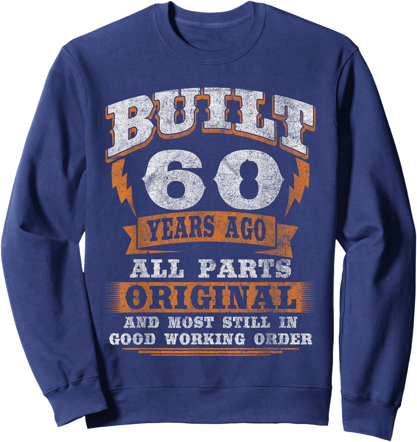 60th Birthday Gift Funny Birthday Saying for 60 Years Old Sweatshirt - Sweatshirt | Navy