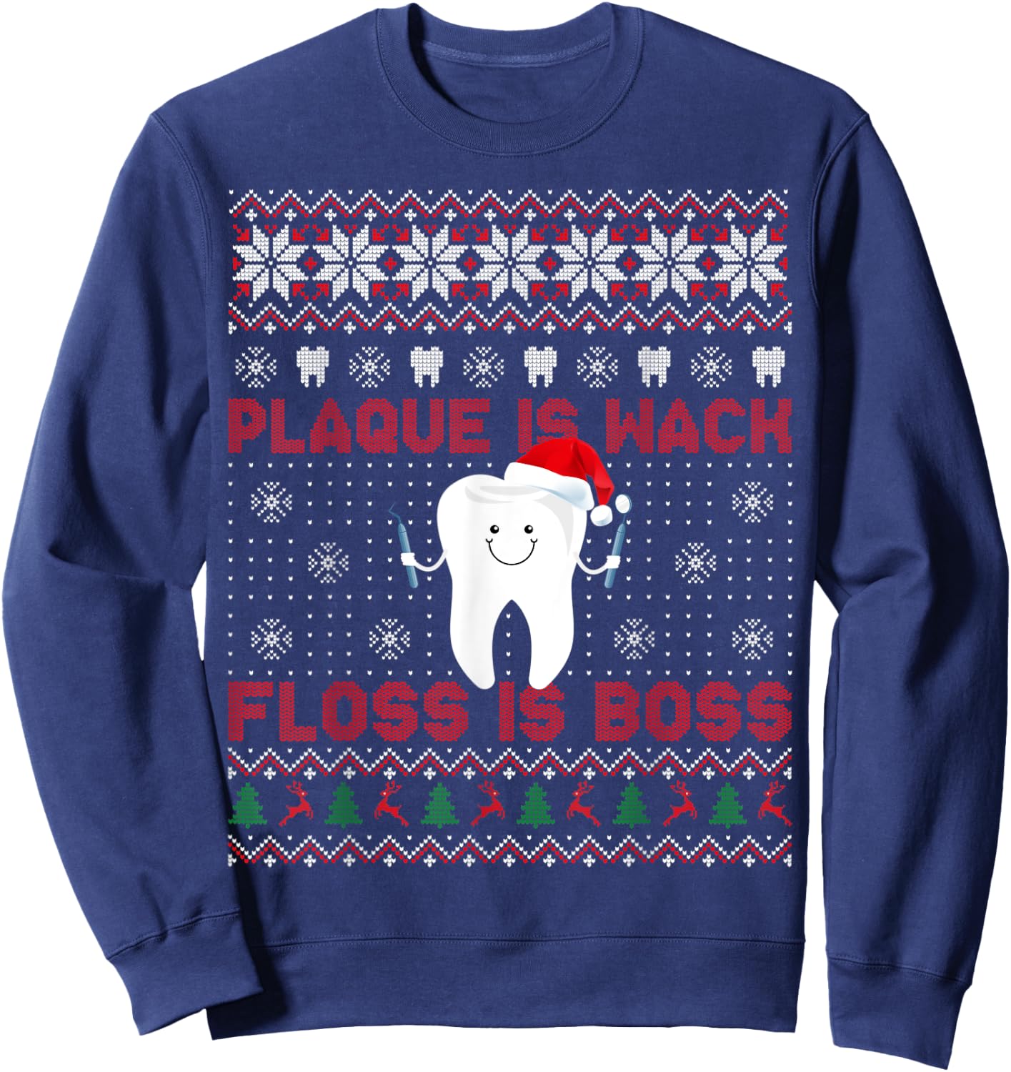 Dentist Plaque Is Wack Floss Is Boss Ugly Christmas Sweatshirt - Sweatshirt | Navy