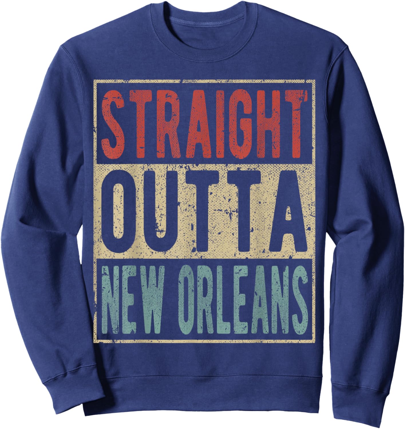 New Orleans City Retro Straight Outta New Orleans Sweatshirt - Sweatshirt | Navy