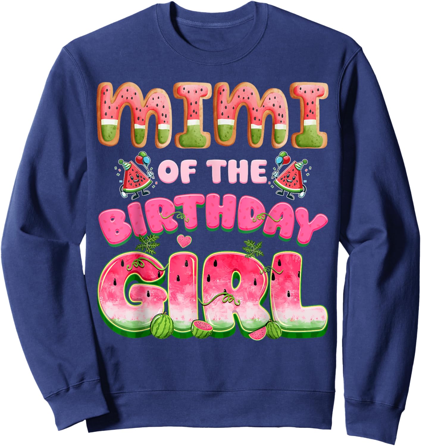 Mimi of The Birthday Girl One in A Melon Watermelon Family Sweatshirt - Sweatshirt | Navy