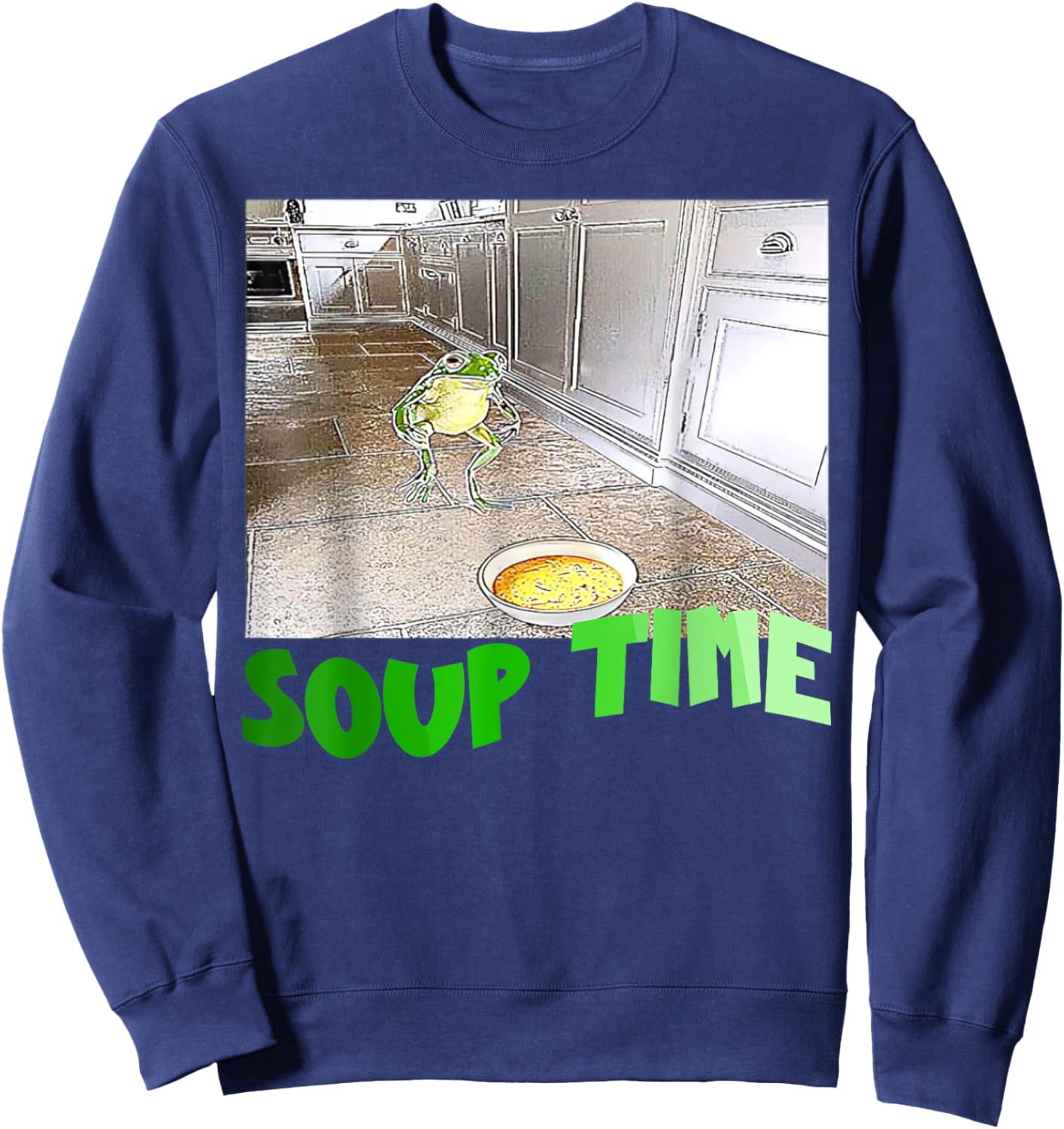 Soup Time Meme Frog Meme Funny Memes Internet Memes Brainrot Sweatshirt - Sweatshirt | Navy