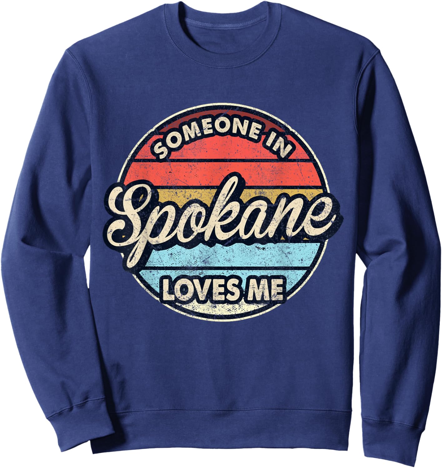 Someone In Spokane Loves Me City US USA Sweatshirt - Sweatshirt | Navy