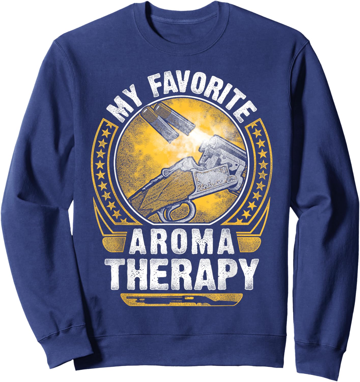 Funny Duck Hunting Top My Favorite Aromatherapy is Gun Smoke Sweatshirt - Sweatshirt | Navy