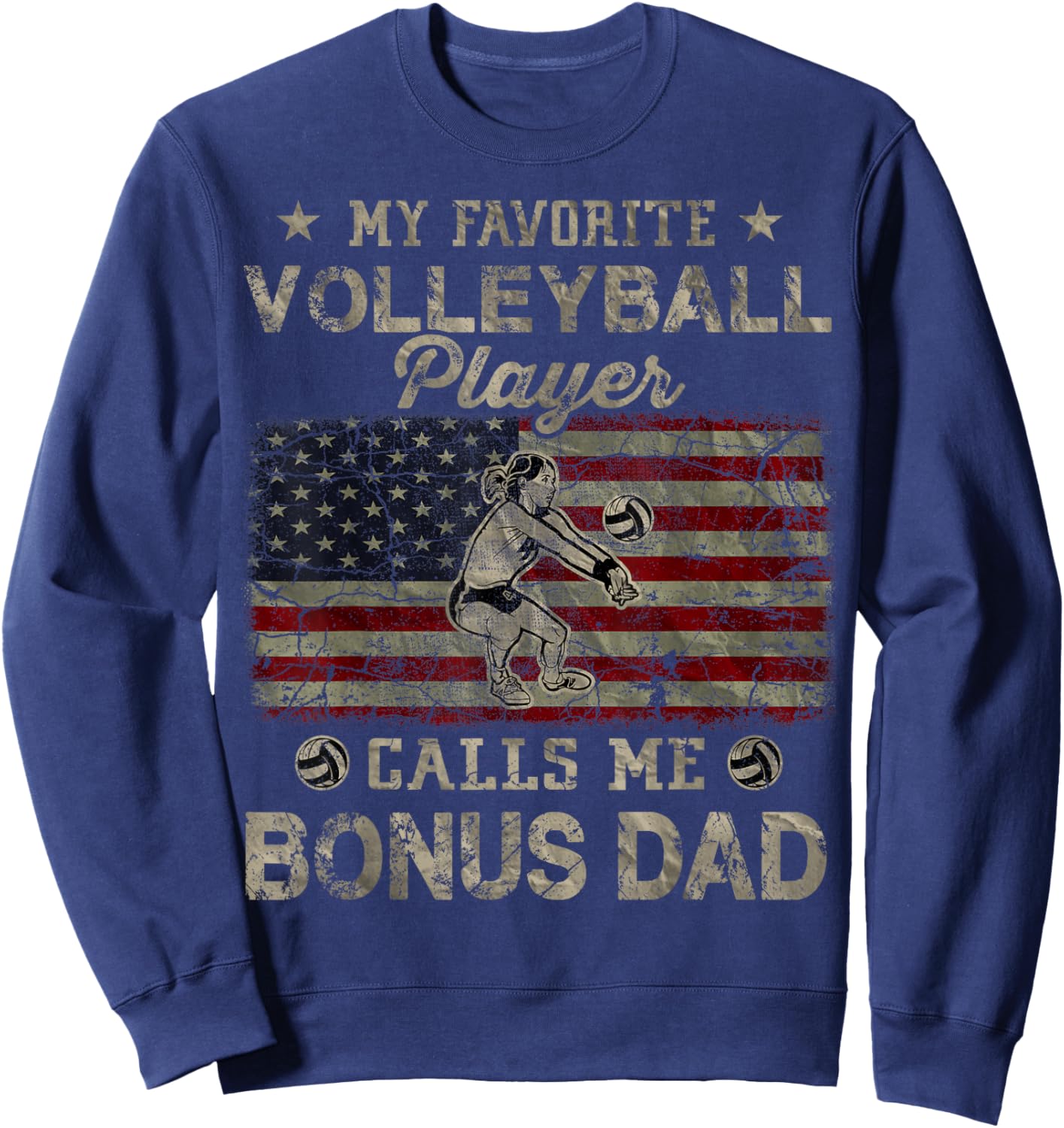 My Favorite Volleyball Player Calls Me Bonus Dad USA Flag Women Men Sweatshirt - Sweatshirt | Navy