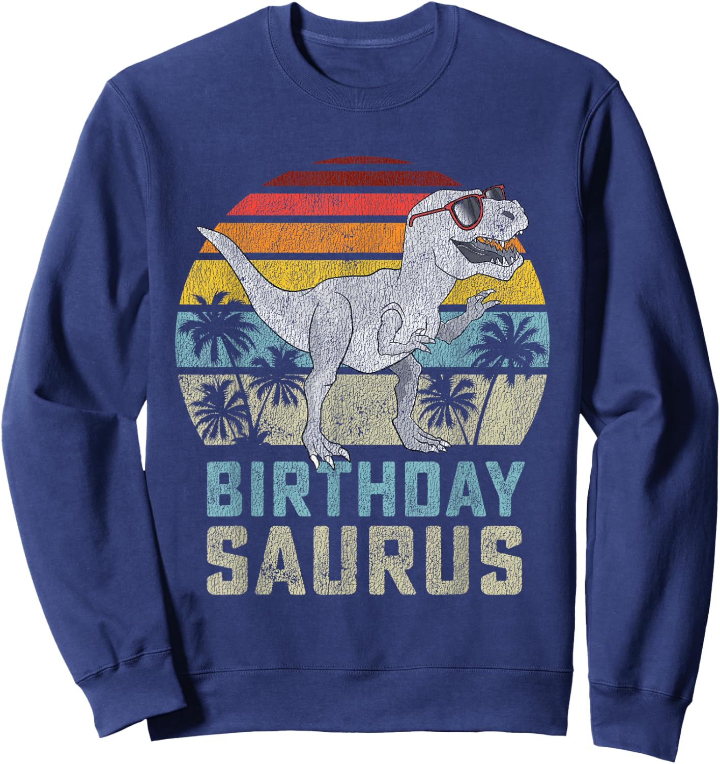 Birthday Saurus Rex Dino BirthdaysSaurus Matching Family Sweatshirt - Sweatshirt | Navy