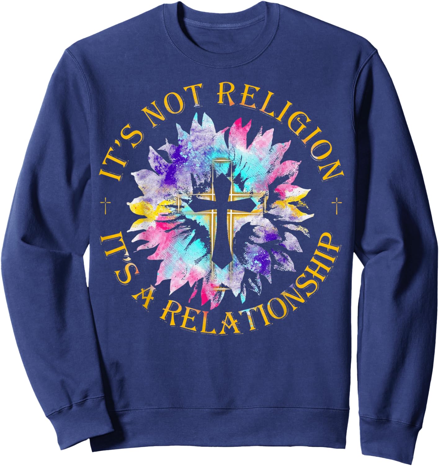 Jesus It's not a Religion It's a Relationship Sunflower Sweatshirt - Sweatshirt | Navy