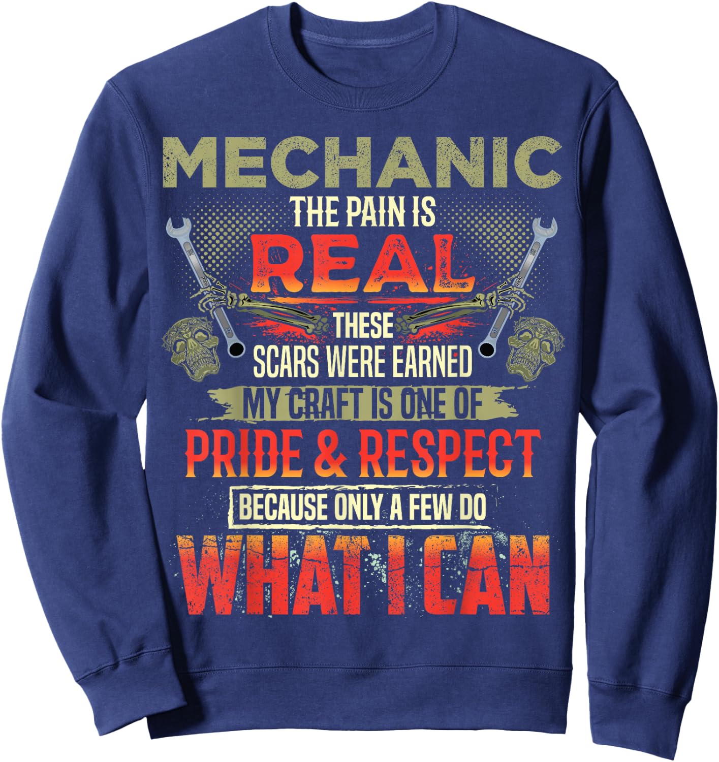 Mechanic The Pain Is Real Funny Auto Mechanic Dad Sweatshirt - Sweatshirt | Navy