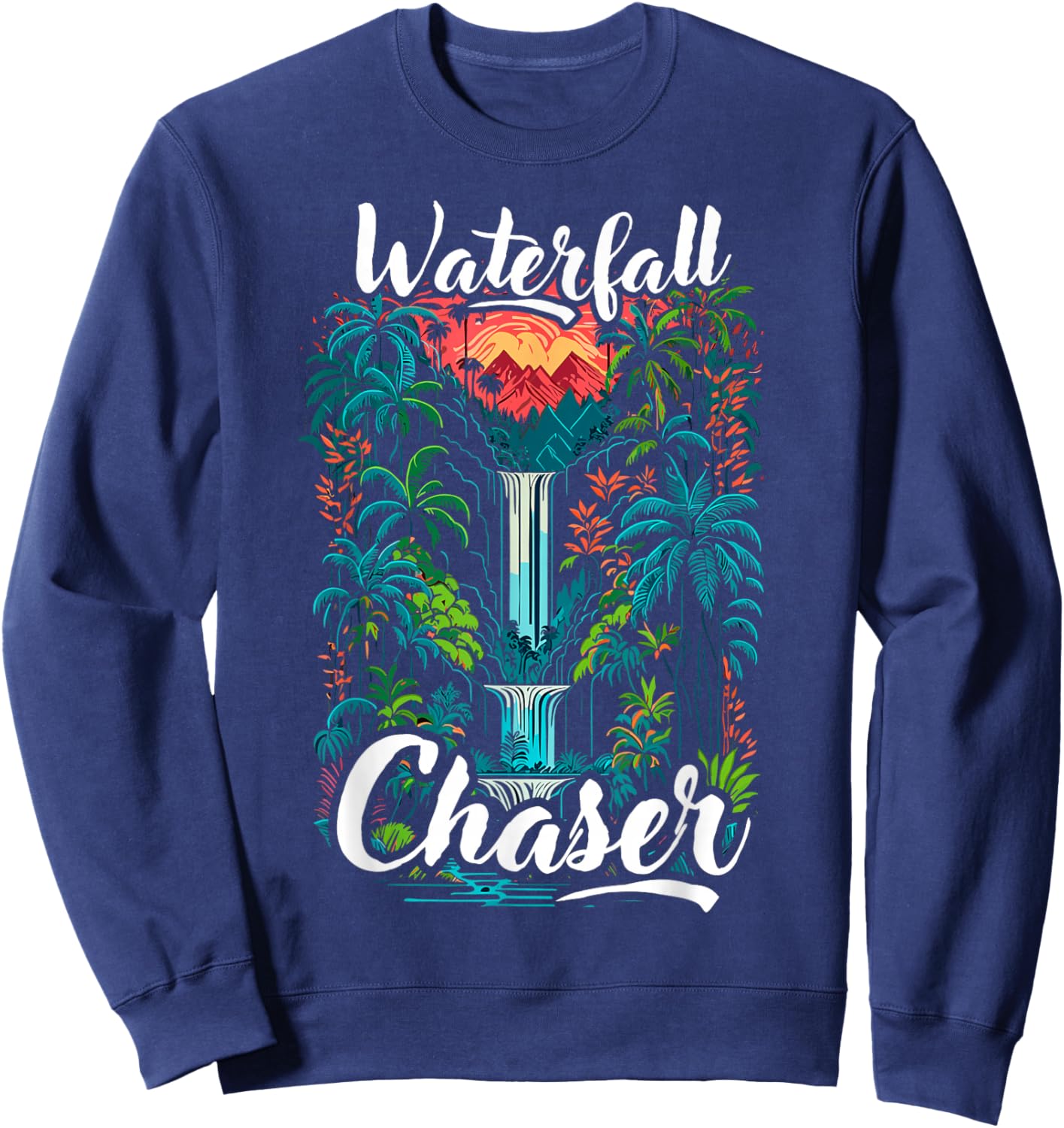 Waterfall chaser, funny, nature, traveling and outdoors Sweatshirt - Sweatshirt | Navy