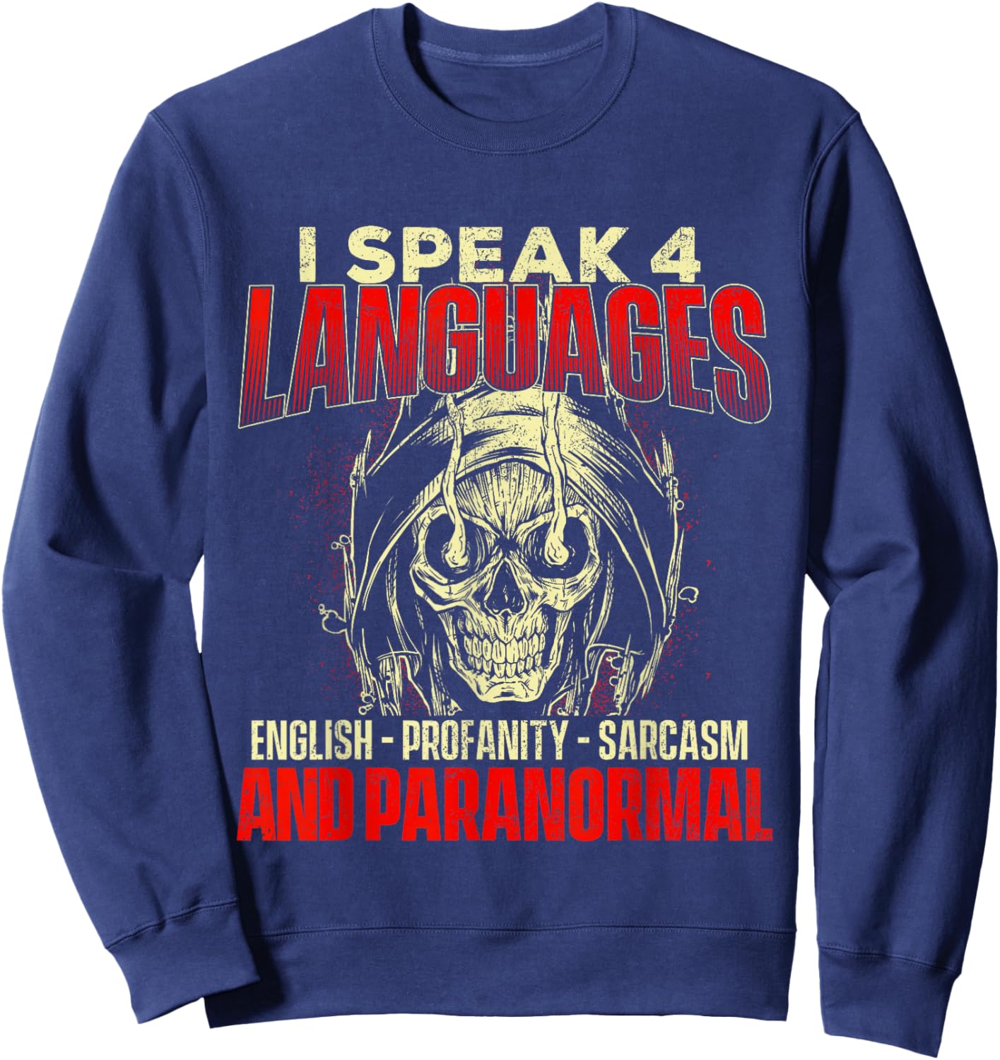I Speak 4 Languages - Ghost Hunting Paranormal Researcher Sweatshirt - Sweatshirt | Navy