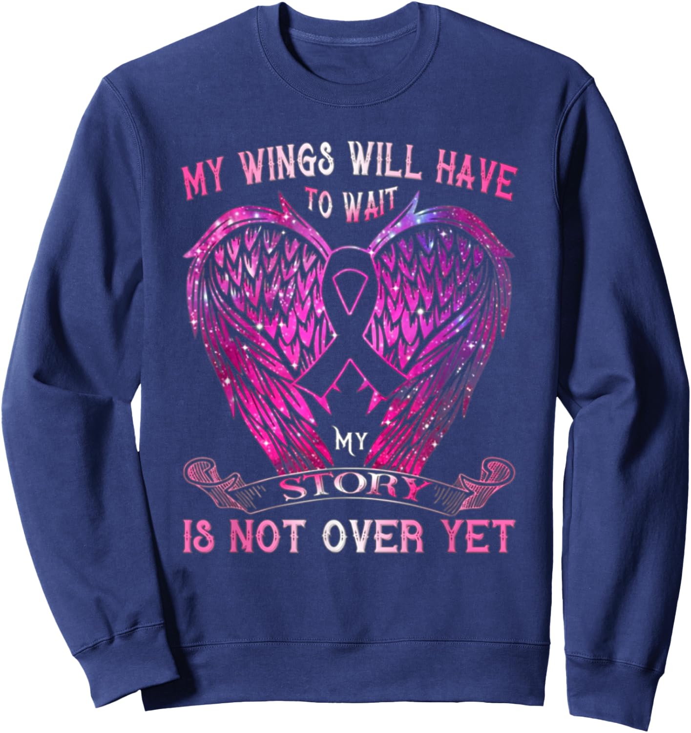 My Wings Will Have To Wait My Story Is Not Over Yet Sweatshirt - Sweatshirt | Navy